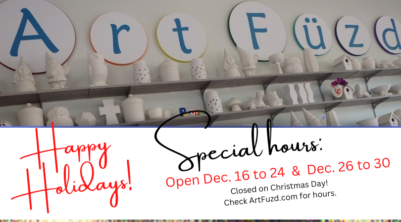 Special holiday hours at Art Fuzd!